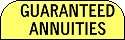 for Guaranteed Fixed Rate Annuities, a Safe way to earn More CLICK THIS TAB
